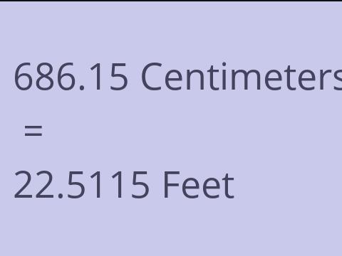 686.15 CM TO FEET