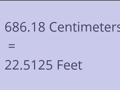 686.18 CM TO FEET