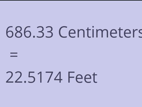 686.33 CM TO FEET