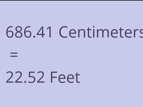 686.41 CM TO FEET