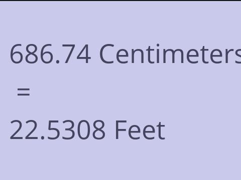 686.74 CM TO FEET