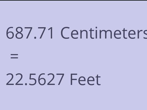 687.71 CM TO FEET