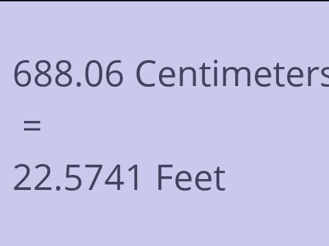 688.06 CM TO FEET