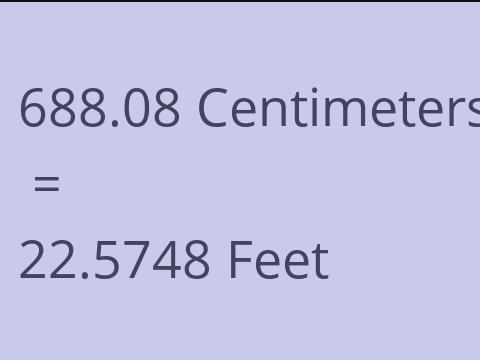 688.08 CM TO FEET