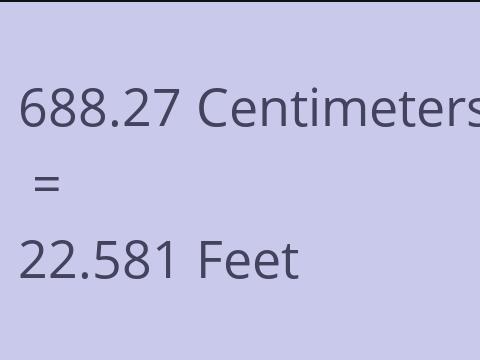 688.27 CM TO FEET