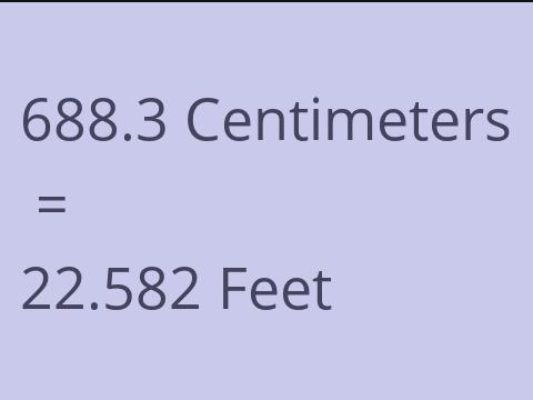 688.3 CM TO FEET