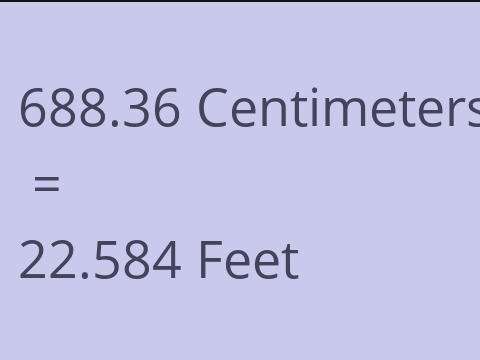 688.36 CM TO FEET