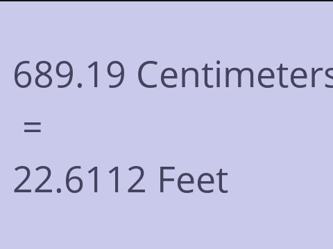 689.19 CM TO FEET