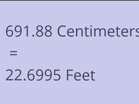 691.88 CM TO FEET