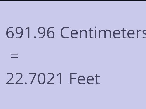 691.96 CM TO FEET