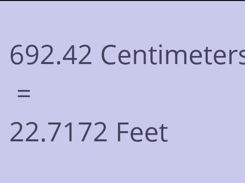 692.42 CM TO FEET