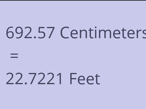 692.57 CM TO FEET