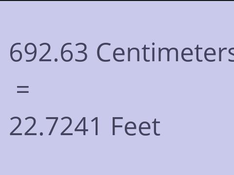 692.63 CM TO FEET