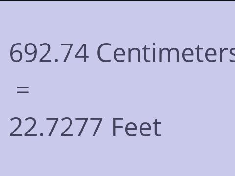 692.74 CM TO FEET