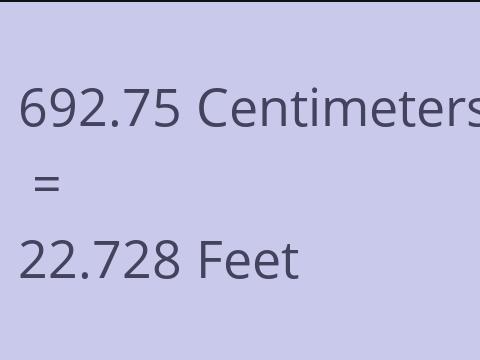 692.75 CM TO FEET