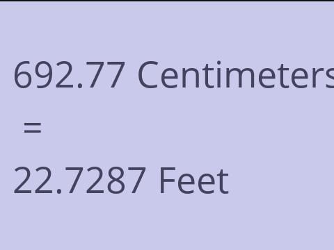 692.77 CM TO FEET