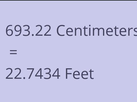 693.22 CM TO FEET