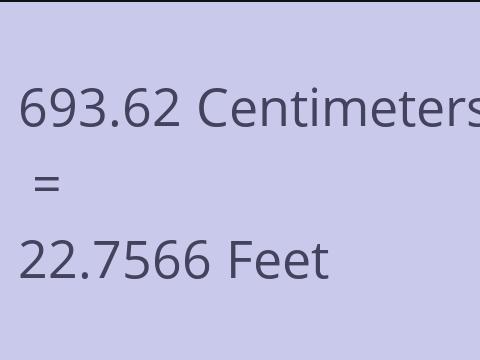 693.62 CM TO FEET