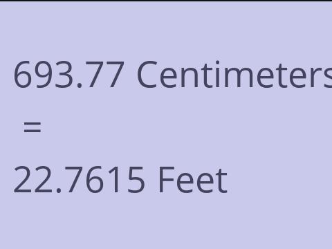 693.77 CM TO FEET