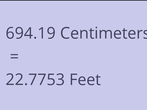 694.19 CM TO FEET