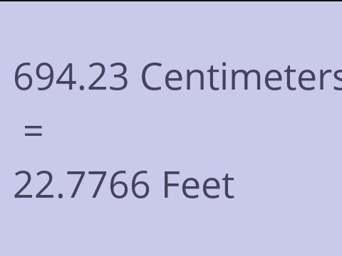 694.23 CM TO FEET