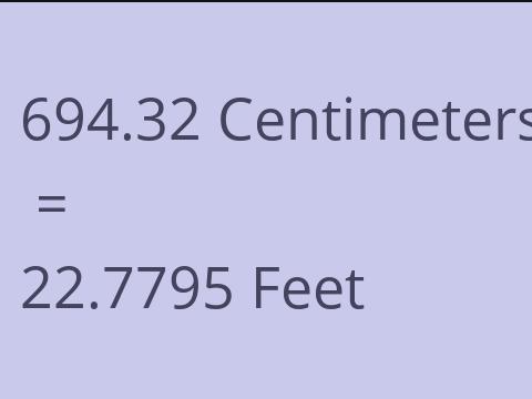 694.32 CM TO FEET