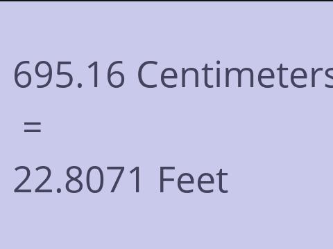 695.16 CM TO FEET