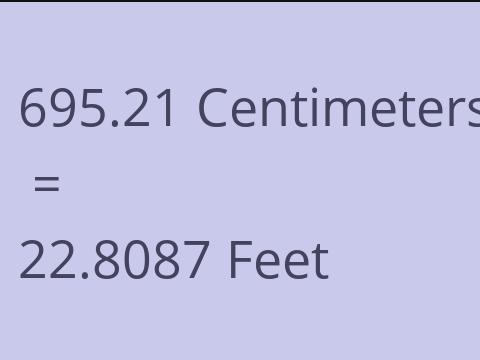 695.21 CM TO FEET