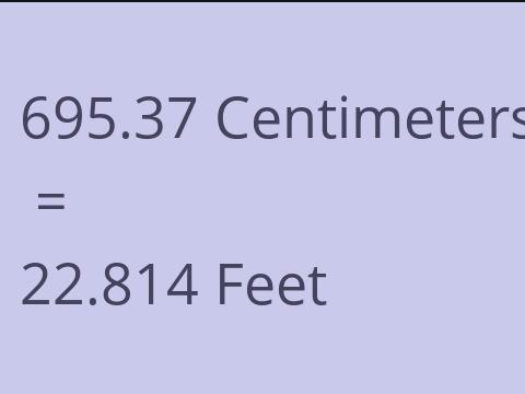 695.37 CM TO FEET