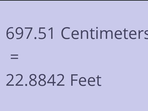 697.51 CM TO FEET