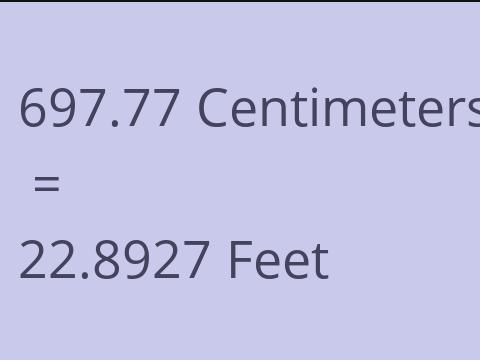 697.77 CM TO FEET