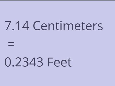 7.14 CM TO FEET