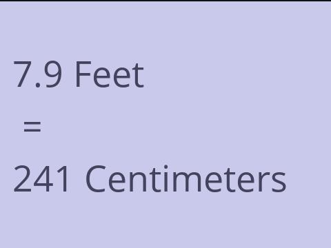 7.9 FEET TO CM