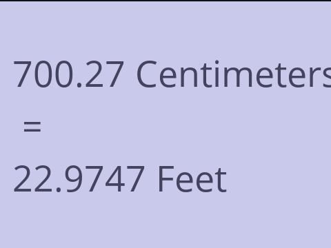 700.27 CM TO FEET