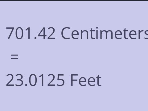 701.42 CM TO FEET