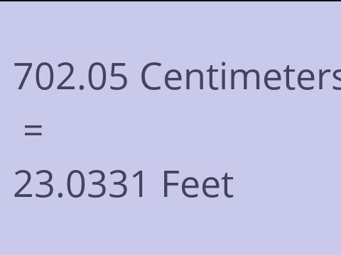 702.05 CM TO FEET