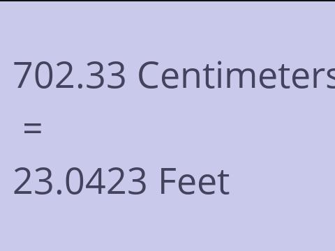 702.33 CM TO FEET