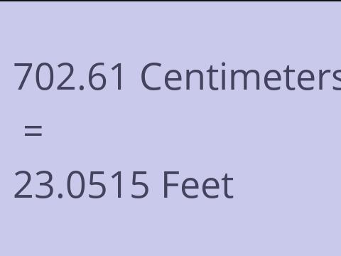 702.61 CM TO FEET