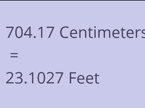 704.17 CM TO FEET