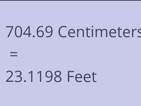 704.69 CM TO FEET