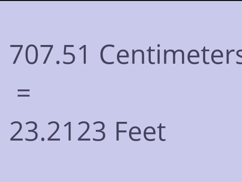 707.51 CM TO FEET