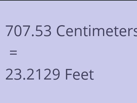 707.53 CM TO FEET