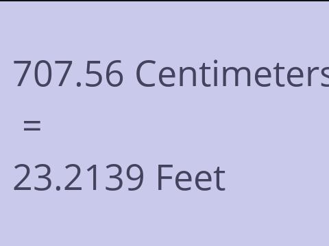 707.56 CM TO FEET