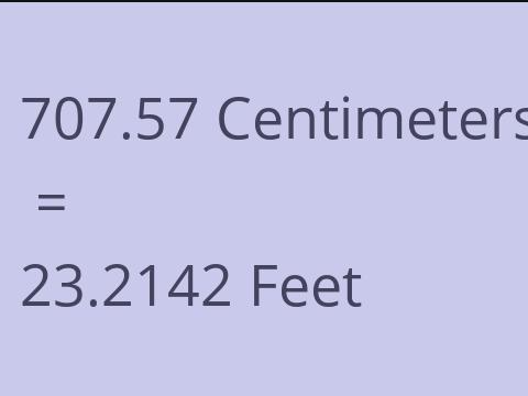 707.57 CM TO FEET