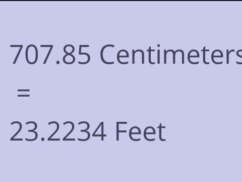 707.85 CM TO FEET