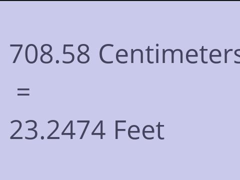 708.58 CM TO FEET