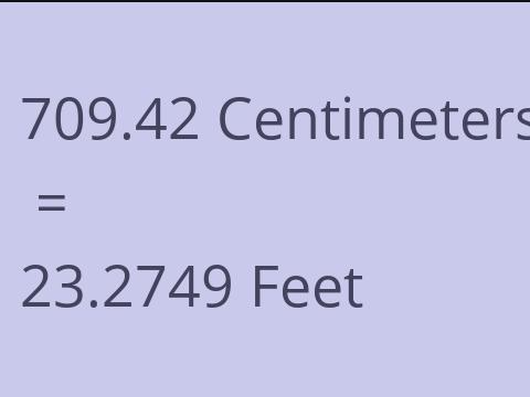 709.42 CM TO FEET