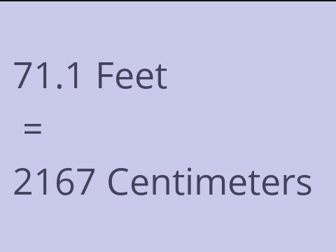 71.1 FEET TO CM