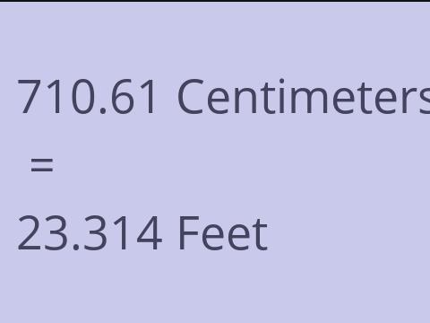 710.61 CM TO FEET