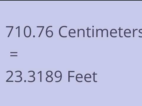 710.76 CM TO FEET